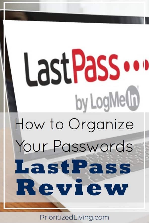 Looking for a password manager to help you organize your login credentials once and for all? Learn how to do that (and more!) in my LastPass review. | How to Organize Your Passwords: My LastPass Review | Prioritized Living