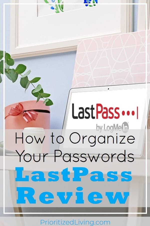 Looking for a password manager to help you organize your login credentials once and for all? Learn how to do that (and more!) in my LastPass review. | How to Organize Your Passwords: My LastPass Review | Prioritized Living