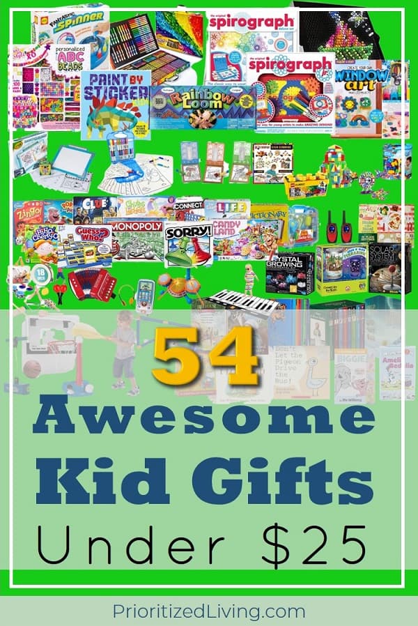 Looking for awesome AND inexpensive gift ideas for the kids in your life? There's something for everybody in this list! Grab these super fun presents that won't break your budget. For less than $25, you'll be armed with gifts that will delight those little ones! | 54 Awesome Kid Gifts Under $25 | Prioritized Living