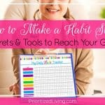 How to Make a Habit Stick: Secrets & Tools to Reach Your Goals