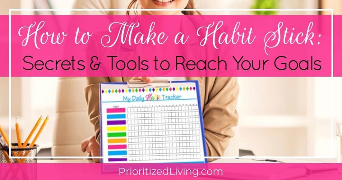 How to Make a Habit Stick Secrets & Tools to Reach Your Goals
