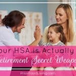 Your HSA is Actually a Retirement Secret Weapon