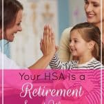 You're already saving for retirement with an IRA or 401(k). But an HSA is a secret weapon that takes your savings plan to a new level with unique benefits! | Your HSA is Actually a Retirement Secret Weapon | Prioritized Living