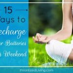 15 Ways to Recharge Your Batteries This Weekend