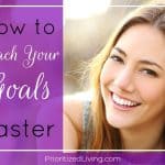 How to Reach Your Goals Faster