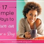 17 Simple Ways to Save an Hour a Day