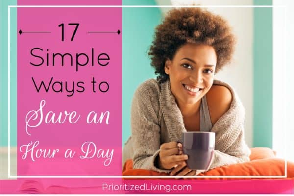 17 Simple Ways to Save an Hour a Day